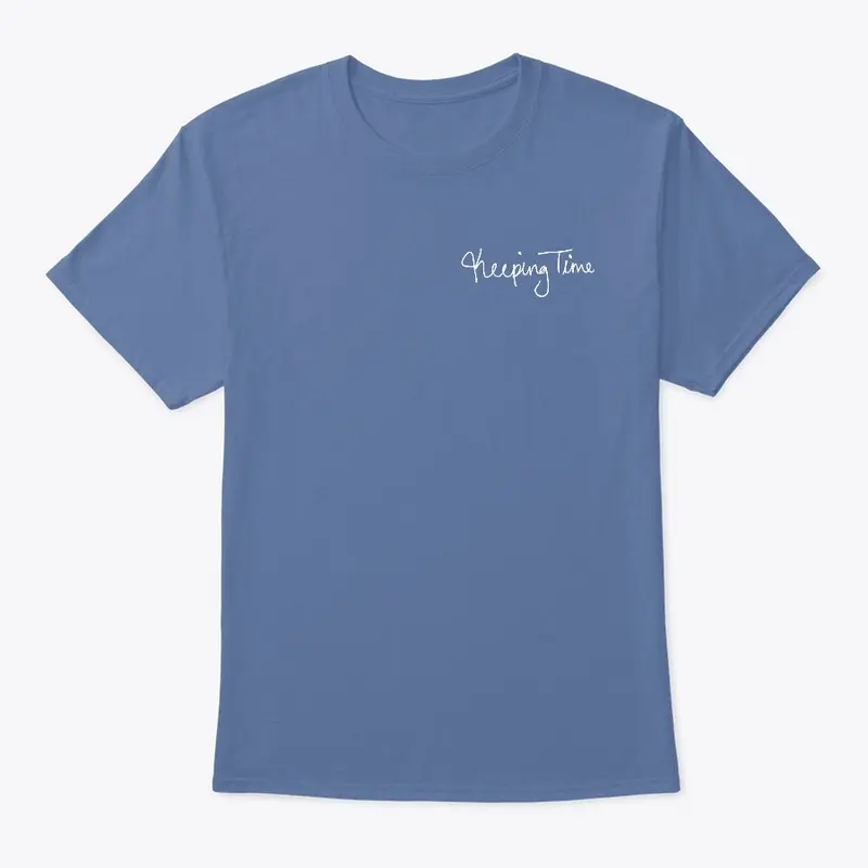 Keeping Time (white cursive) Tee